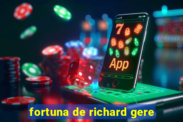 fortuna de richard gere